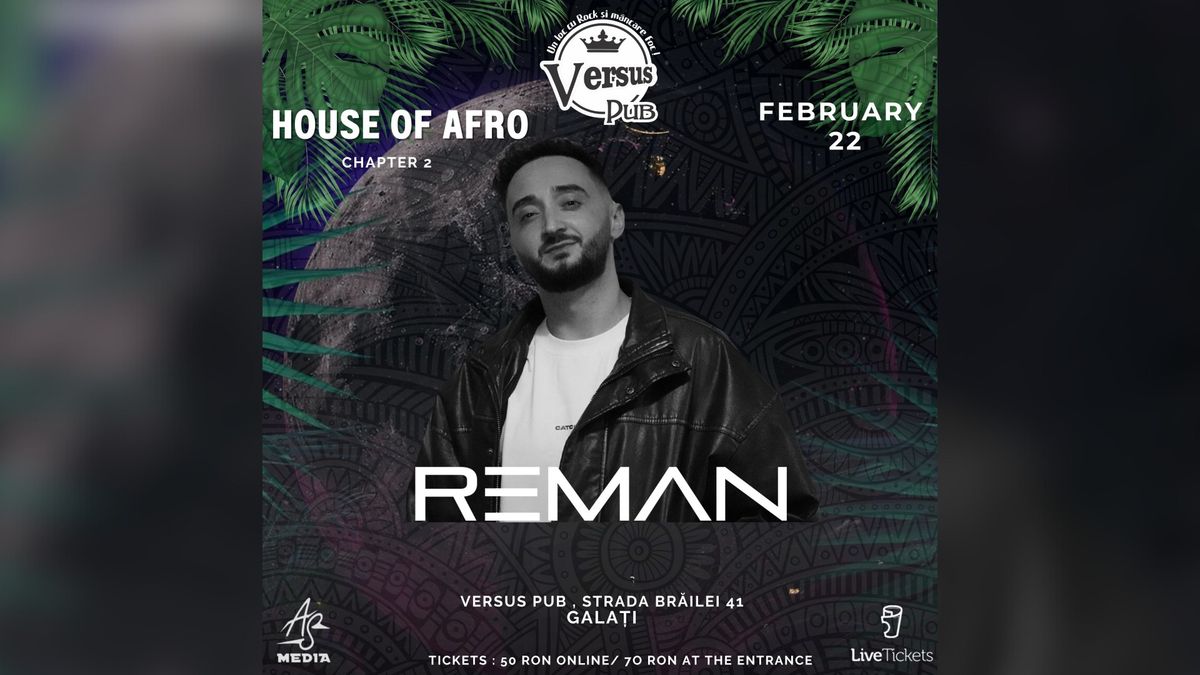 House Of Afro Chapter 2 - ReMan @Versus Pub Galati