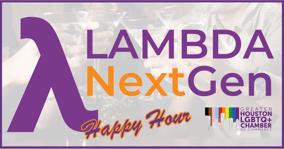  LAMBDA NEXTGEN HAPPY HOUR AT MONTROSE DDS