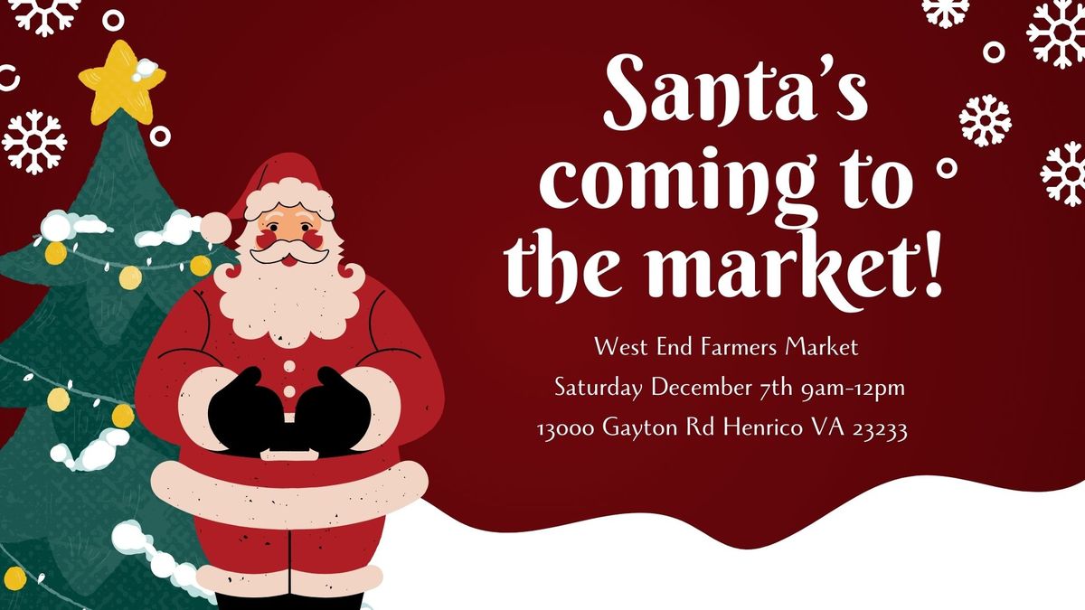 Meet Santa! Free event at the West End Farmers Market!