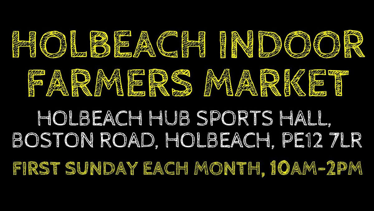 Holbeach Indoor Farmers Market (First Sunday Each Month)