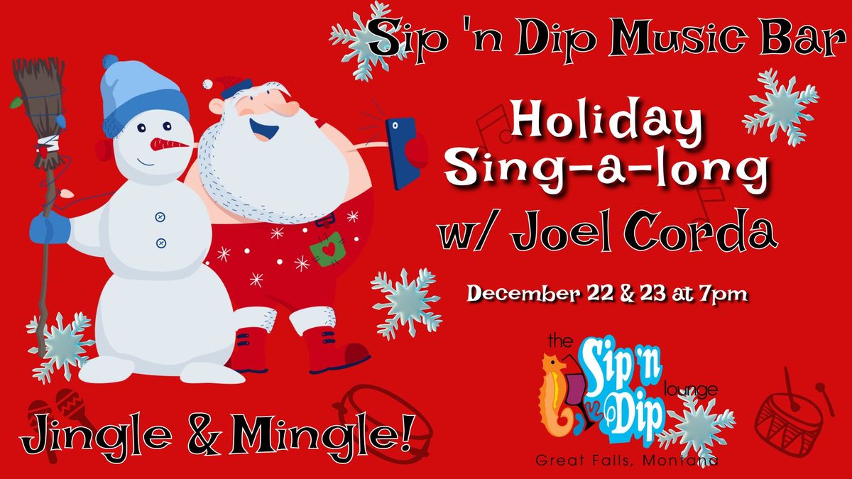 Sip 'n Dip Holiday Sing-a-Long! December 22nd and 23rd at 7PM!