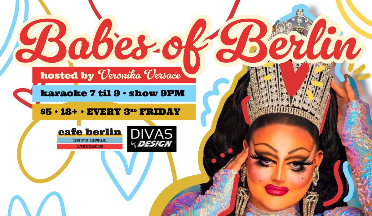 Babes of Berlin RETURNS + Karaoke Early + Drink Specialsss!