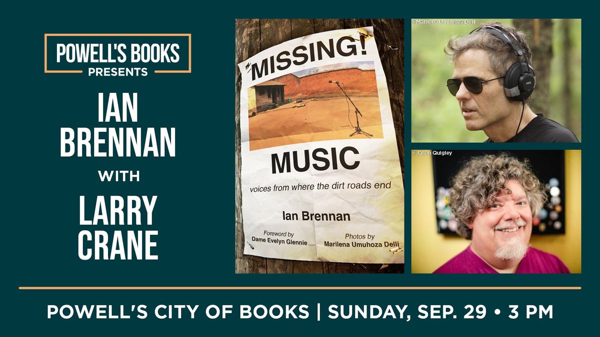 Powell's Presents: Ian Brennan in Conversation With Larry Crane