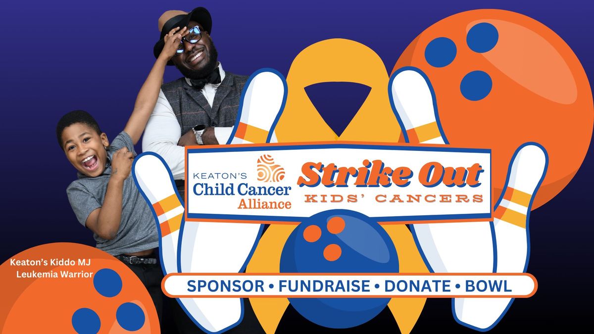 Keaton's "Strike Out Kids' Cancers!" Bowling Fundraiser