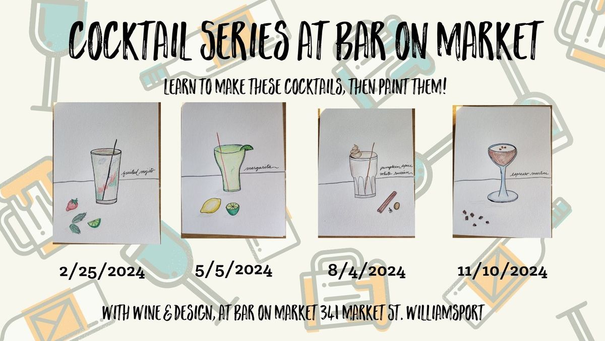 Cocktail Series: Mixology with Bar on Market + Wine& Design
