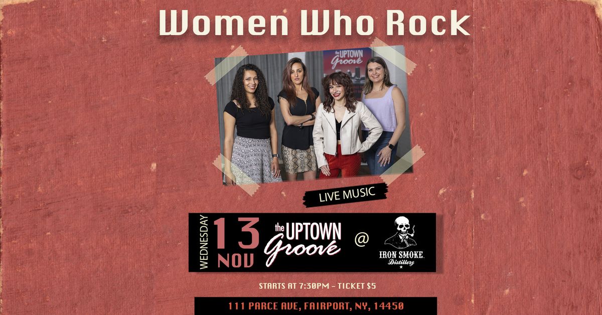 The Uptown Groove - Women Who Rock at Iron Smoke Distillery