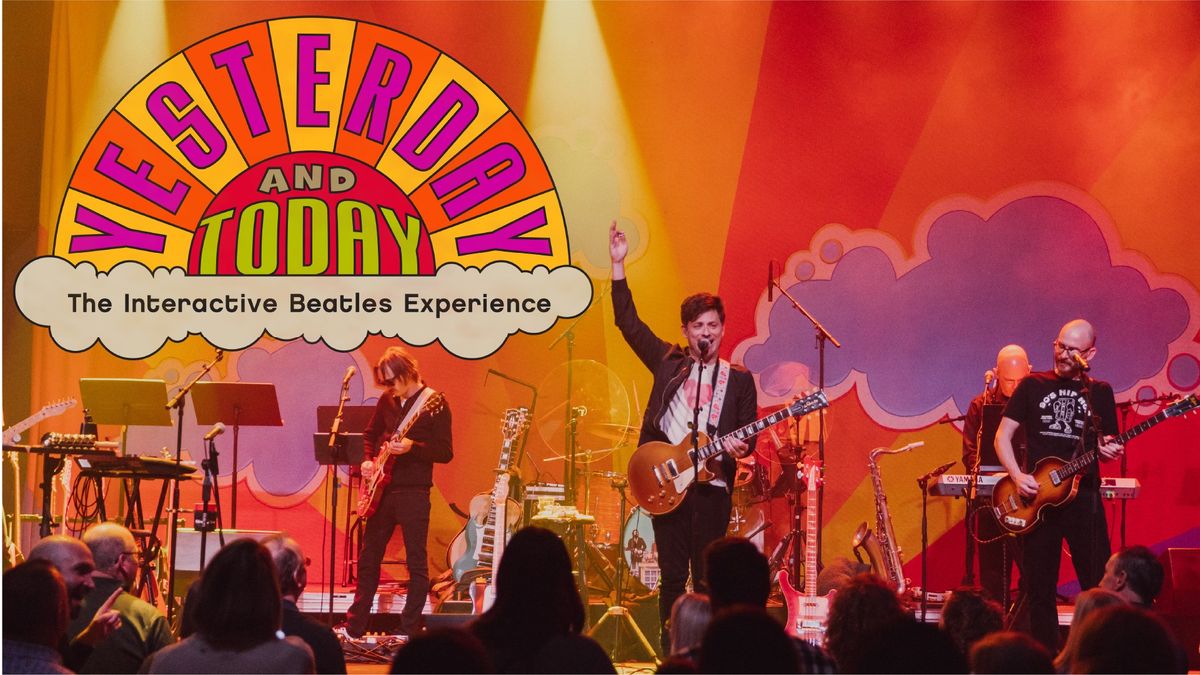 Yesterday & Today - The Interactive Beatles Experience