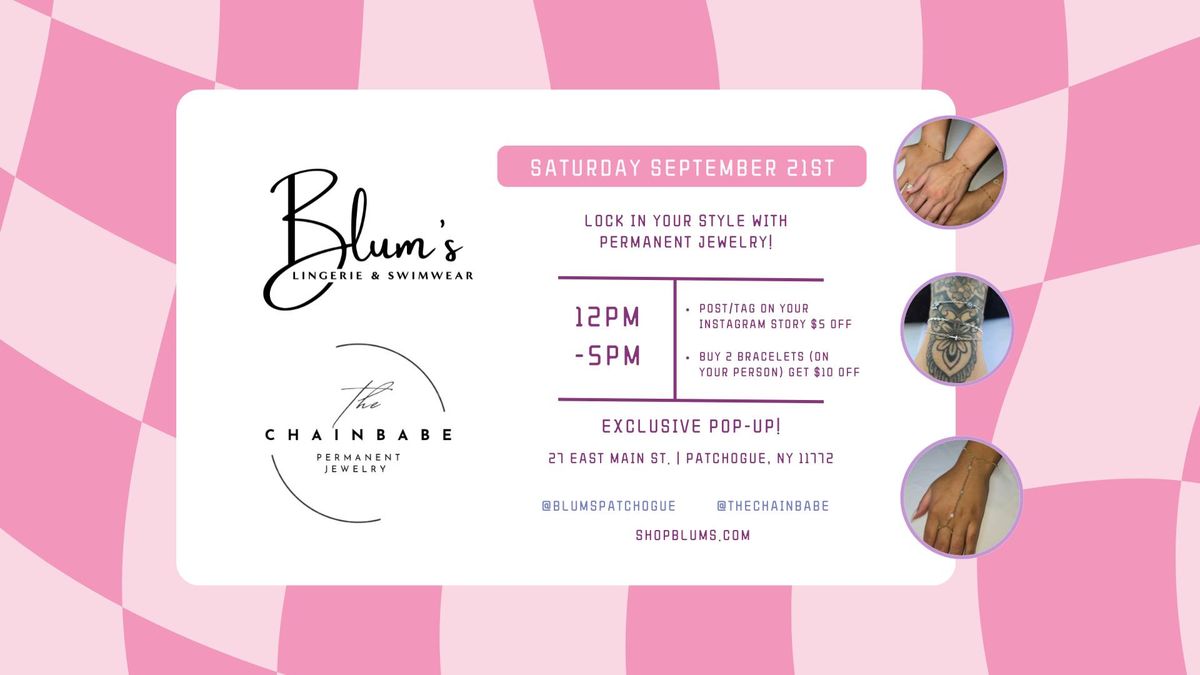 Blum's x The Chain Babe:  A Permanent Jewelry Pop-Up!