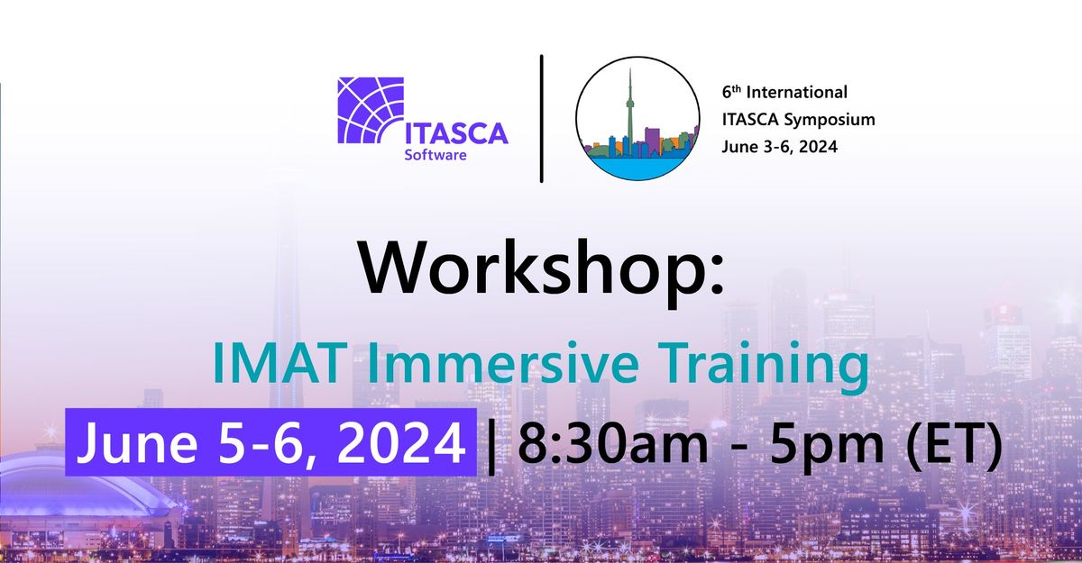IMAT Workshop | 6th International ITASCA Symposium