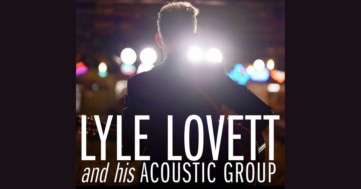 Lyle Lovett & His Acoustic Group 