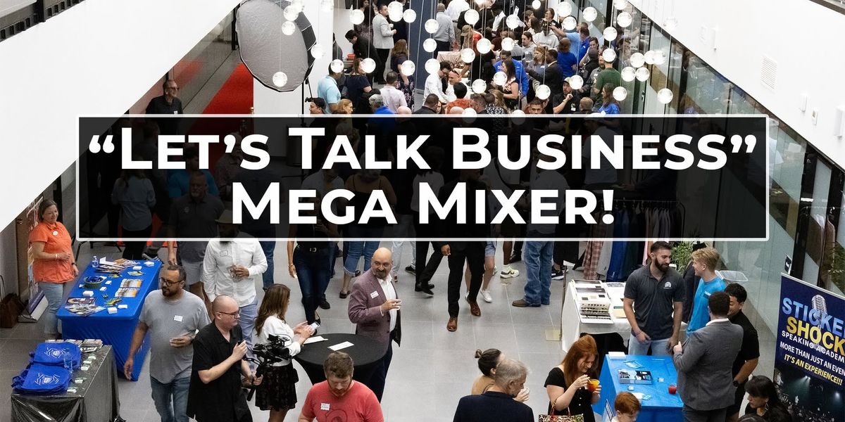 "Let\u2019s Talk Business" Mega Mixer