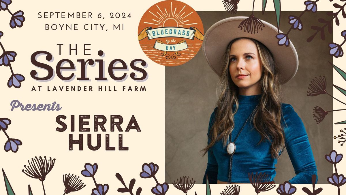 The Series at Lavender Hill Farm presents Bluegrass by the Bay with SIERRA HULL