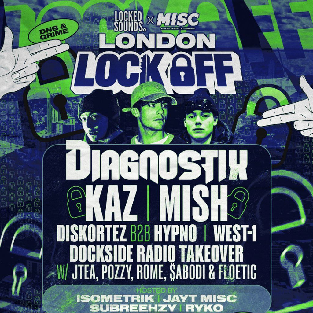 LONDON LOCK OFF w\/ Diagnostix, Kaz, Mish & more