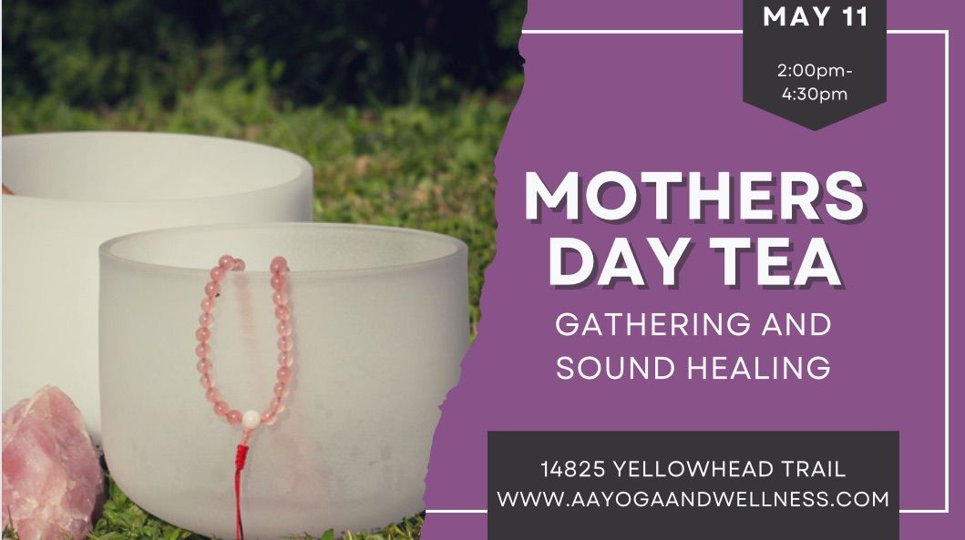 Mothers Day Tea Gathering and Sound Healing