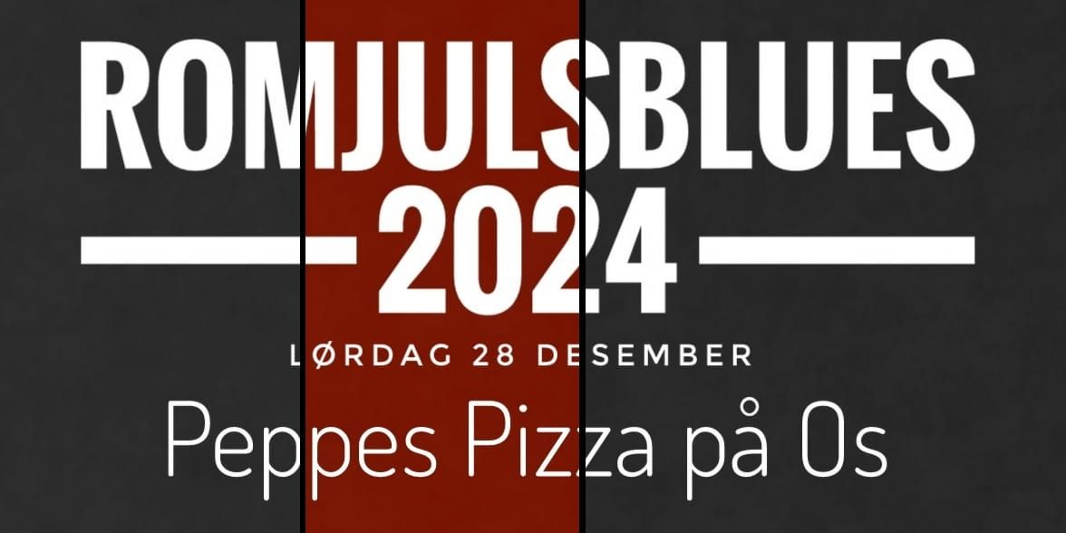 ROMJULSBLUES PEPPES PIZZA P\u00c5 OS