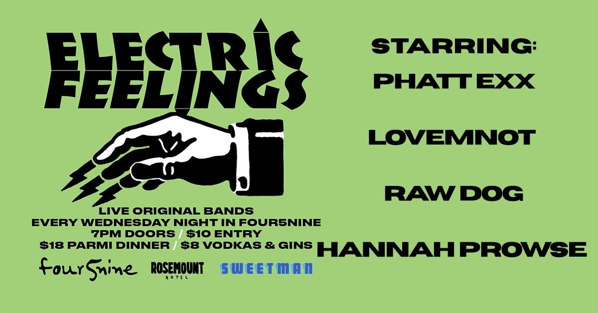 ELECTRIC FEELINGS: \u26a1 Phatt Exx \u26a1 Lovemenot  \u26a1 Raw Dog \u26a1 Hannah Prowse 