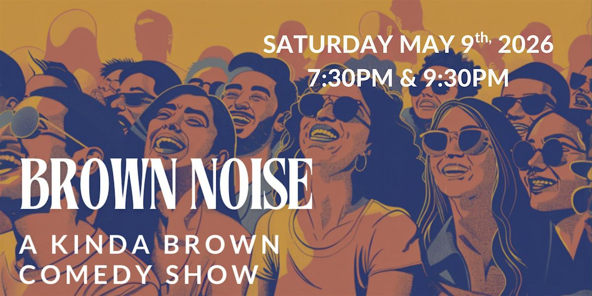 Brown Noise: A Kinda Brown Comedy Show