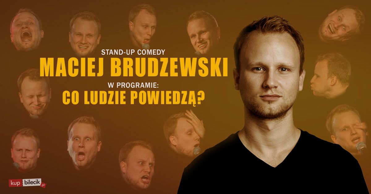 Szamotu\u0142y! Stand-up: Maciej Brudzewski w nowym programie "Co ludzie powiedz\u0105?''