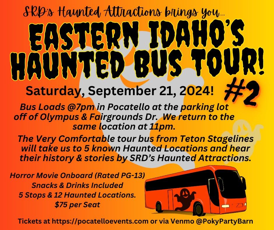 Eastern Idaho's Haunted Bus Tour #2 - 5 Stops & Many Haunted Locations - Pocatello to Blackfoot!