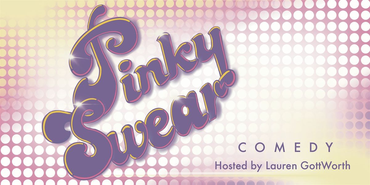 Pinky Swear Comedy Open Mic (ENGLISH)