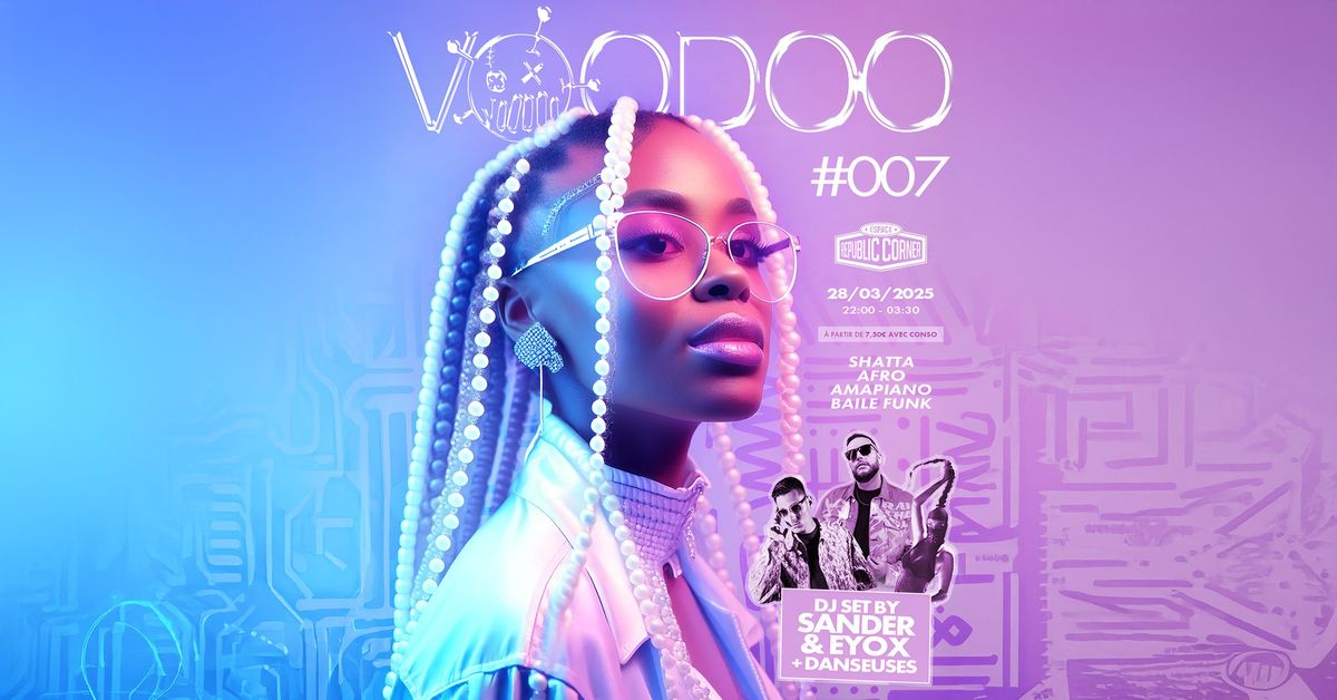 Voodoo #7 : Eyox & ses danseuses de retour + Sander aux platines !