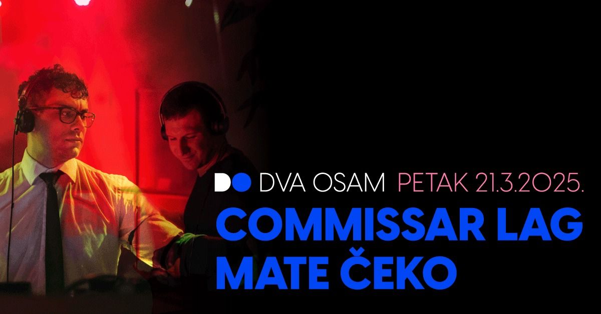 Commissar Lag & Mate \u010ceko u DVA OSAM