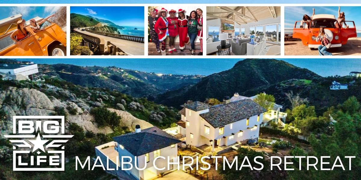 BIG Life Malibu Christmas Retreat 2024