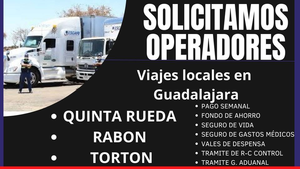 RECLUTAMIENTO OPERADORES, VIAJES EN GUADALAJARA, UNIDAD: QUINTA RUEDA - RABON- TORTON