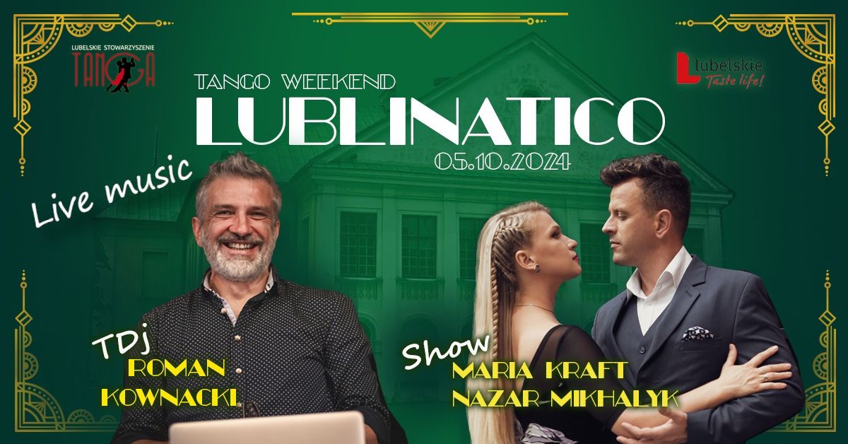 Milonga Lublinatico - TDj Roman Kownacki (Krak\u00f3w)\/Show Maria&Nazar (Warszawa)\/Live music