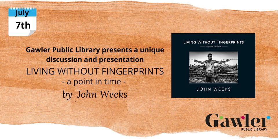 Author Talk - John Weeks - Living Without Fingerprints