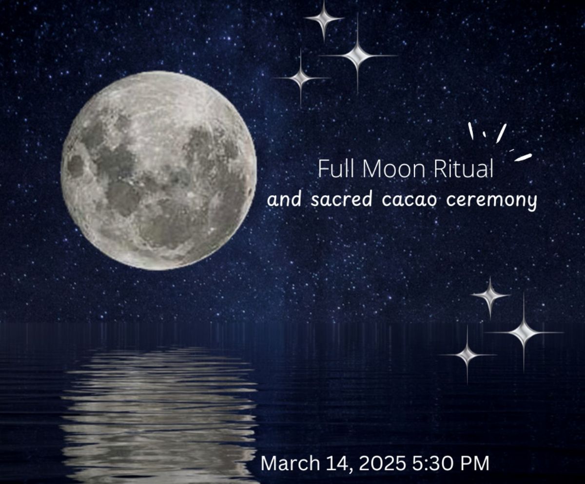 Full Moon Lunar Eclipse & Sacred Cacao Ceremony \u2728\ud83c\udf15