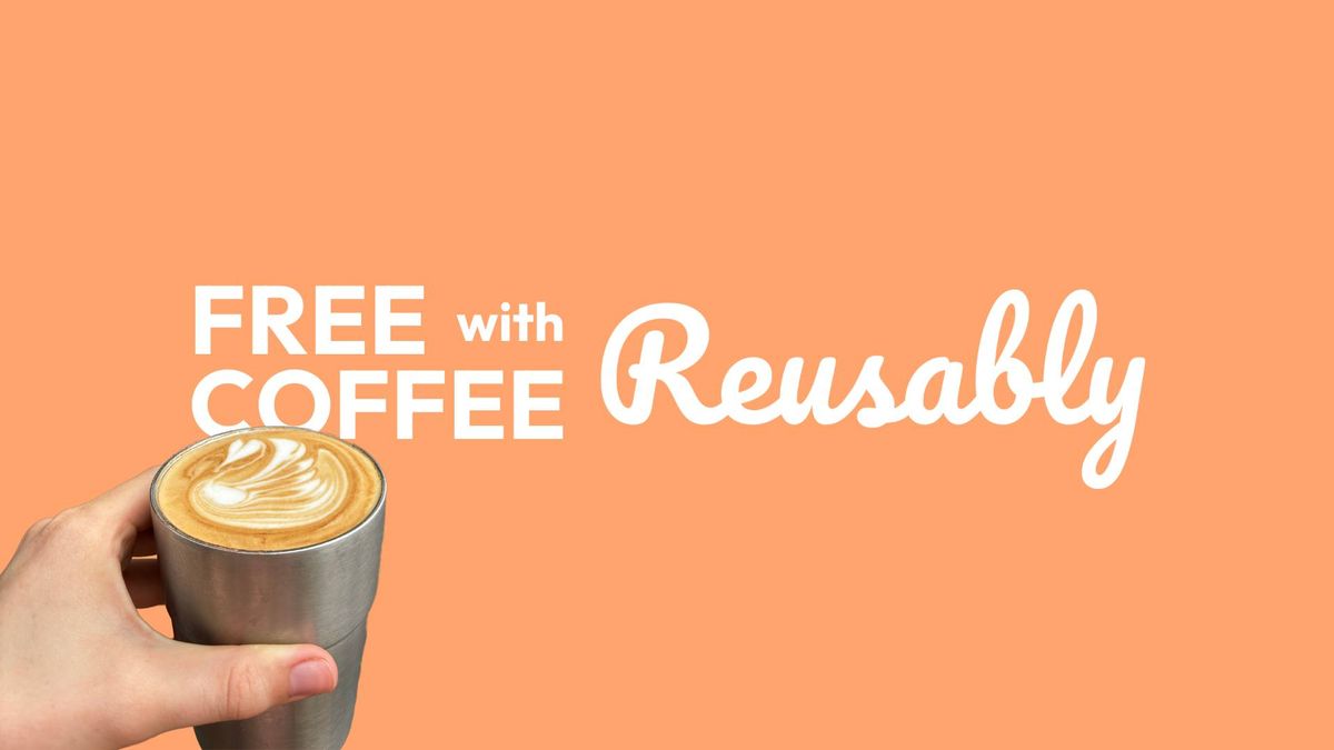 FREE Coffee with Reusably \u2615\ufe0f