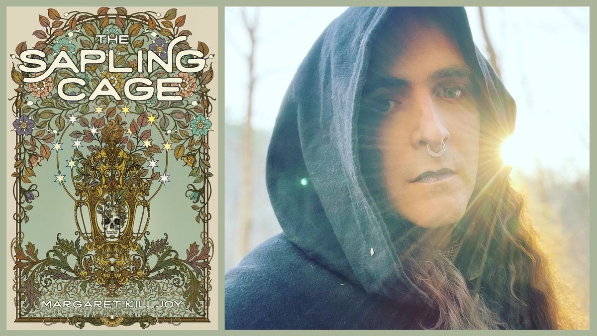 THE SAPLING CAGE: An Evening with MARGARET KILLJOY