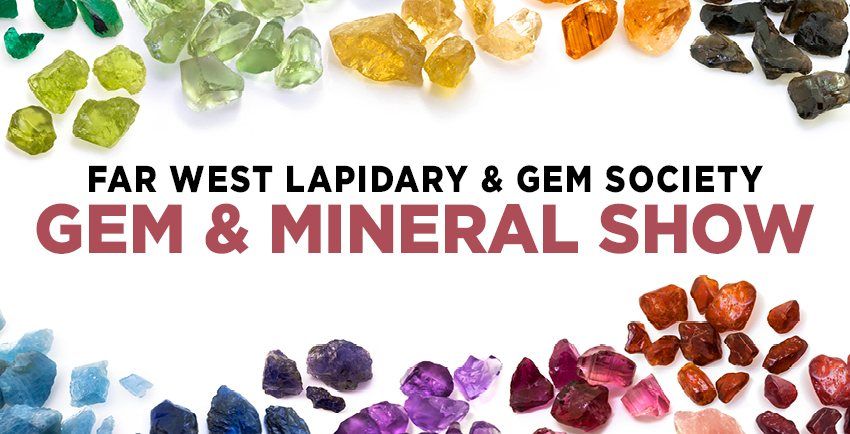 FAR WEST 61st ANNUAL ROCK AND GEM SHOW 