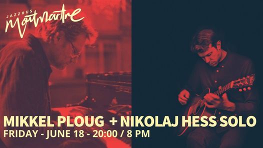 Mikkel Ploug + Nikolaj Hess Solo