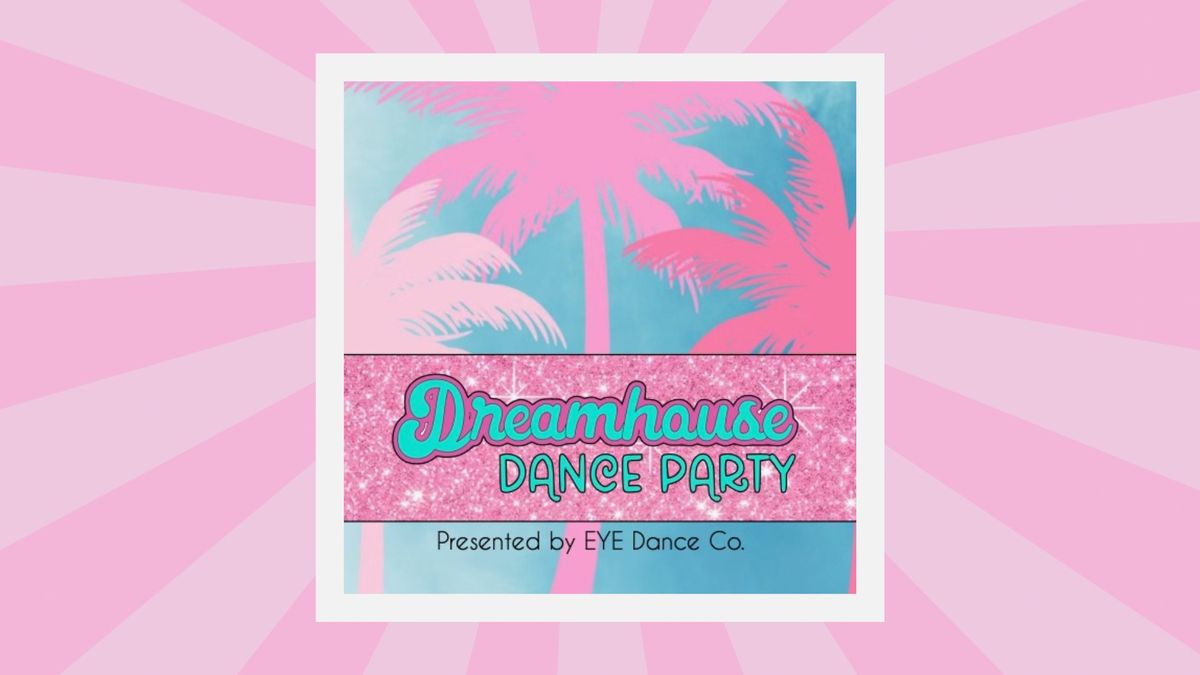 EYE Summer Recital | Dreamhouse Dance Party