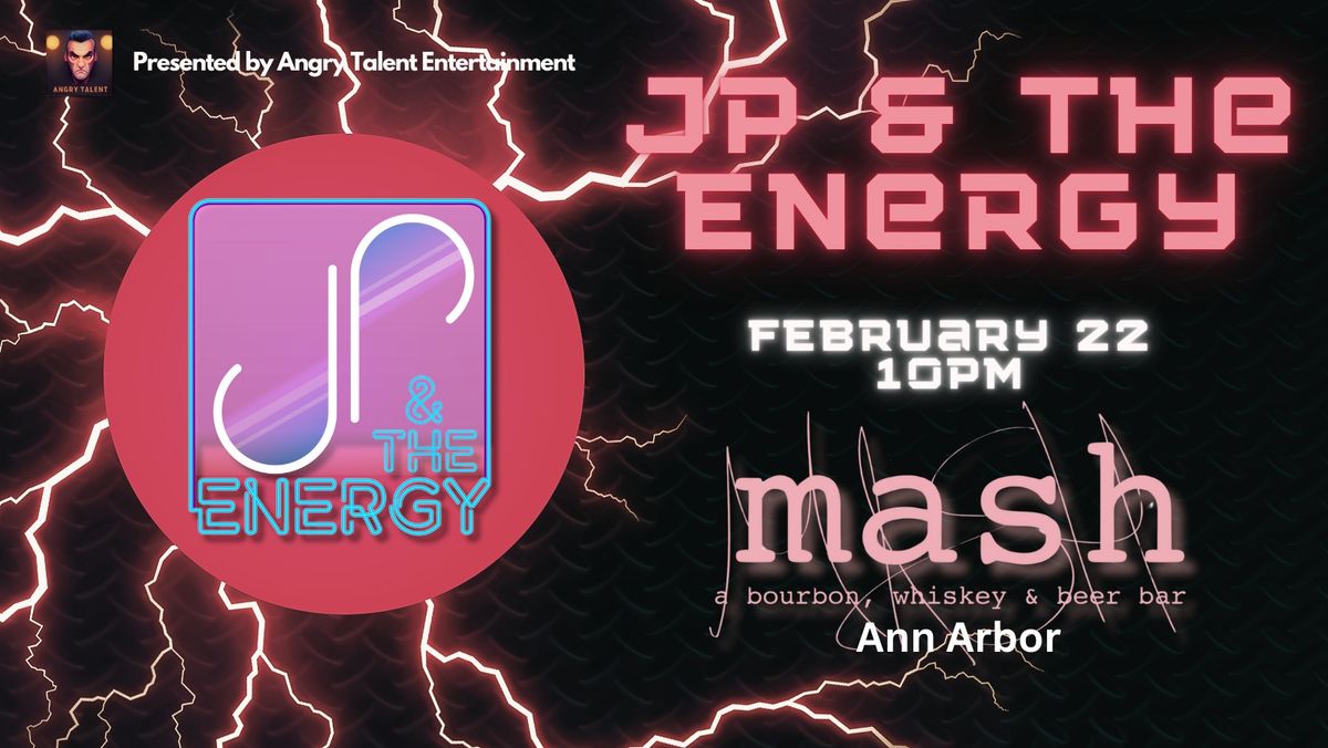 JP & The Energy at Mash (Ann Arbor)