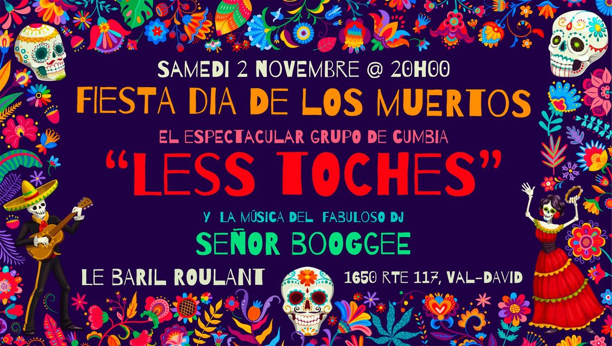 Fiesta Dia De Los Muertos avec LESS TOCHES et Dj Booggee au Baril Roulant