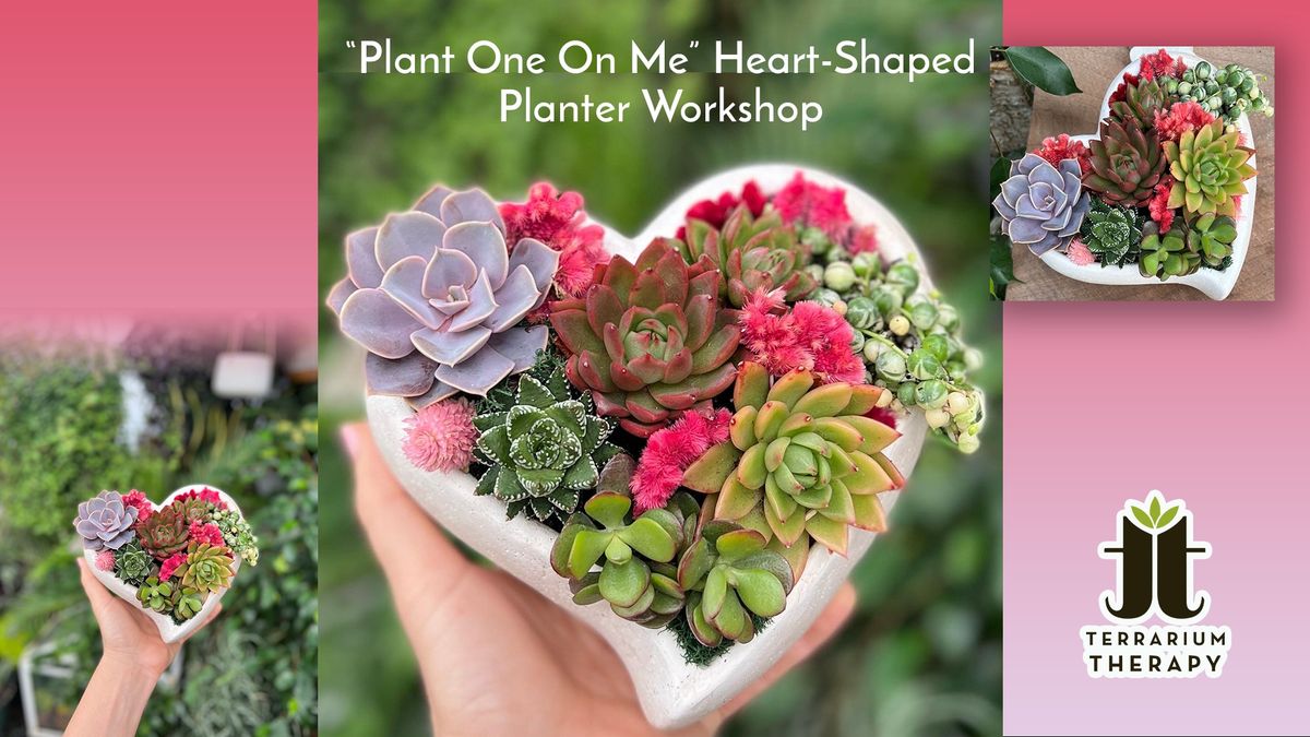 \u201cPlant One on Me\u201d Heart Shaped Planter Workshop @ Das Bierhalle Bel Air