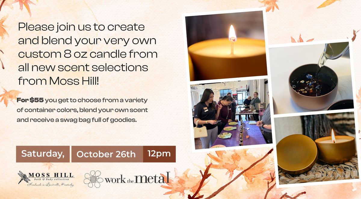 Fall Candle Workshop with Moss Hill at Work the Metal