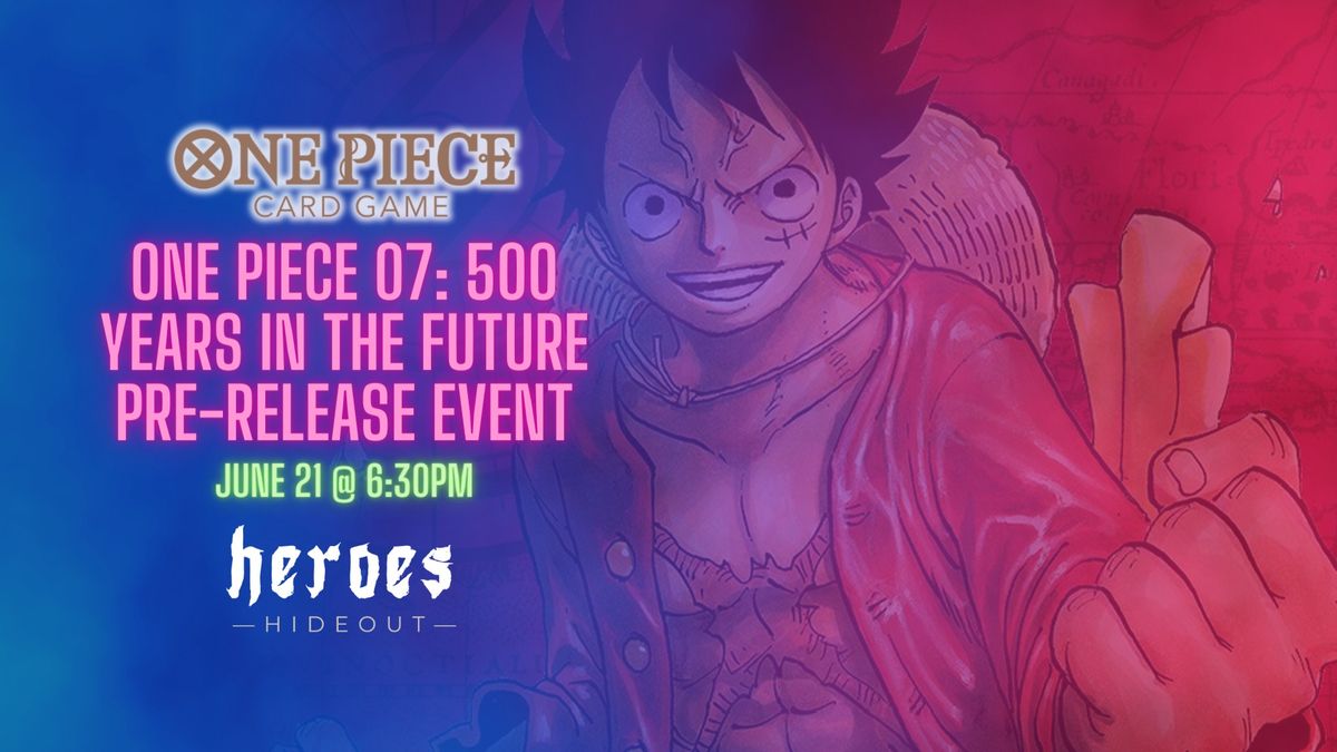 One Piece 07: 500 Years in the Future Pre-release Event