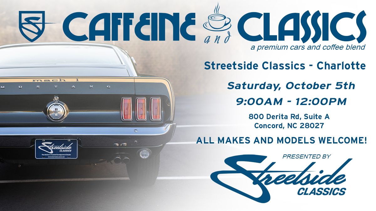 Caffeine and Classics at Streetside Classics - Charlotte