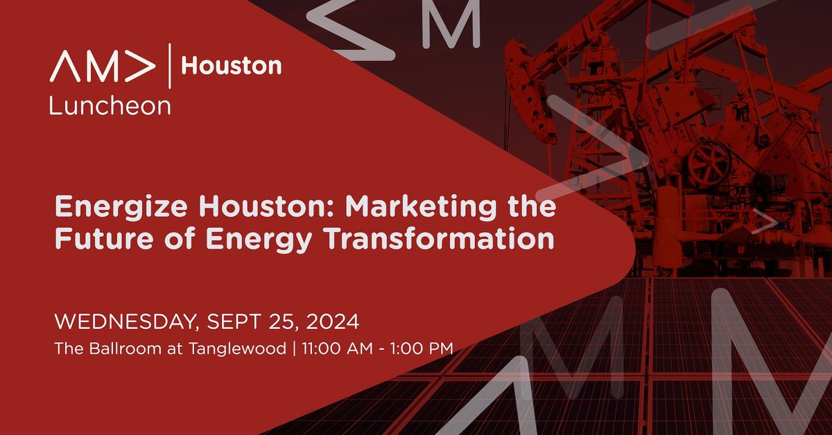 Energize Houston: Marketing the Future of Energy Transformation