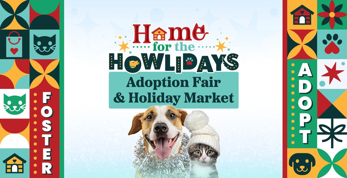 Home for the Howlidays - Adoption Fest & Holiday Market