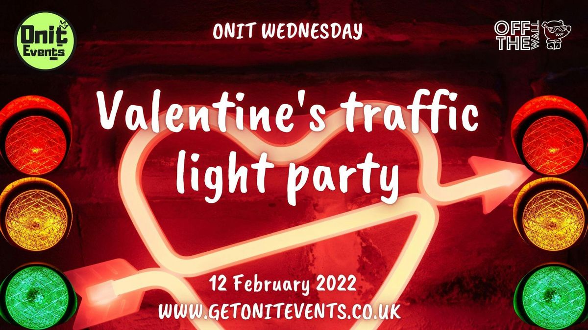 Onit Wednesday - Valentines traffic light party