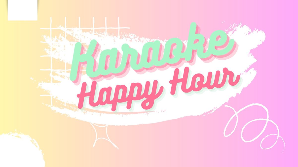 Karaoke Happy Hour \ud83c\udf99