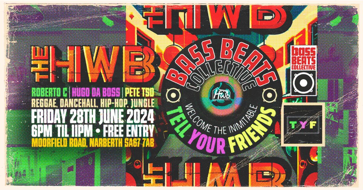 BASS BEATS COLLECTIVE welcome TELL YOUR FRIENDS @HWB NARBERTH