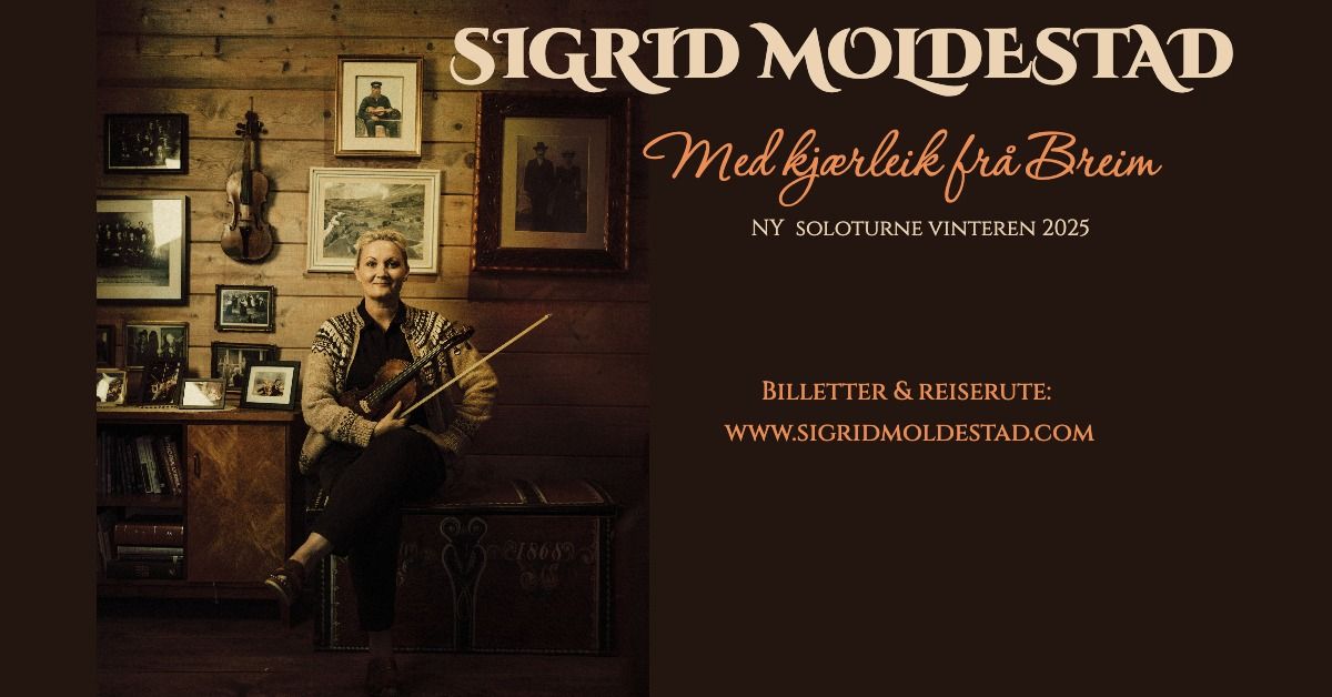 UTSOLGT! Sigrid Moldestad \/ Med kj\u00e6rleik fr\u00e5 Breim \/ I Florn P\u00e5 Trestaden