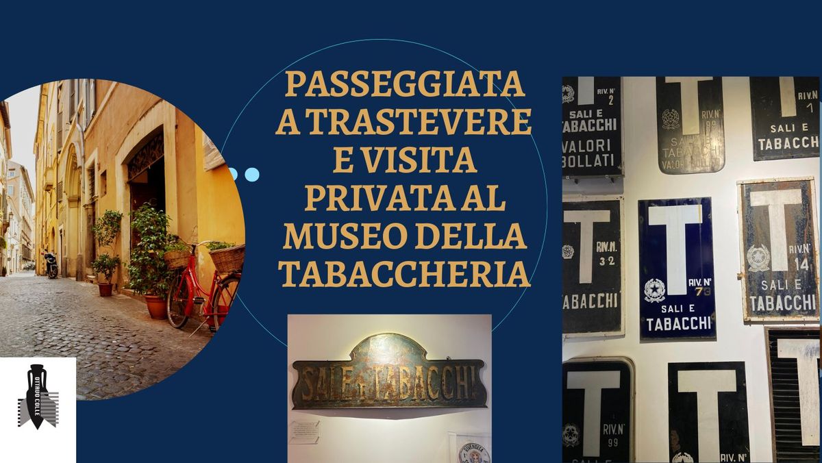 Passeggiata a Trastevere e visita privata al Museo della Tabaccheria