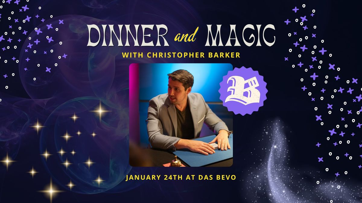 Dinner and Magic with Christopher Barker